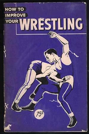 HOW TO IMPROVE YOUR WRESTLING