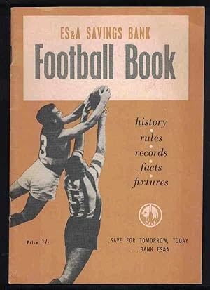 E. S. & A. SAVINGS BANK FOOTBALL BOOK History Rules, Records, Facts, Fixtures