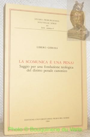 Bild des Verkufers fr La Scomunica  una pena? Saggio per una fondazione teologica del diritto penale canonico. Thse. Studia Friburgensia - Nouvelle Srie, 64. Sectio canonica 4. zum Verkauf von Bouquinerie du Varis