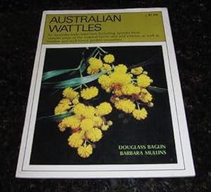 Image du vendeur pour Australian Wattles - An Australia-wide selection, including species from remote areas of the tropical north and arid interior, as well as familiar and well-loved garden favourites. mis en vente par Makovski Books