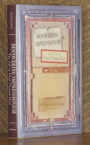 Bild des Verkufers fr DISCOVERING IMPRESSIONISM, THE LIFE OF PAUL DURAND-RUEL zum Verkauf von Andre Strong Bookseller