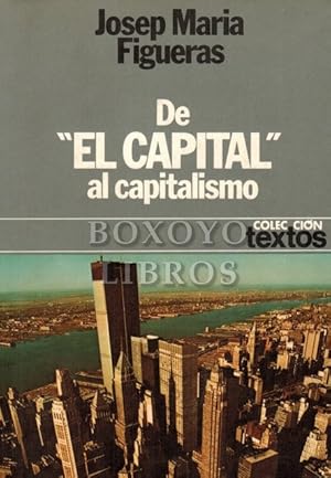 Image du vendeur pour De 'El Capital' al capitalismo mis en vente par Boxoyo Libros S.L.