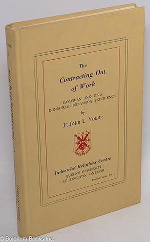 Imagen del vendedor de The contracting out of work: Canadian and U.S.A. industrial relations experience a la venta por Bolerium Books Inc.