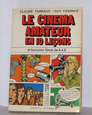 Le cinéma amateur en 10 leçons et tout pour filmer de A à Z