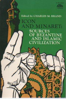 Immagine del venditore per Icon and Minaret: Sources of Byzantine and Islamic Civilization venduto da Bookfeathers, LLC