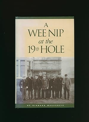 Seller image for A Wee Nip at the 19th Hole; A History of the St. Andrews Caddie for sale by Little Stour Books PBFA Member