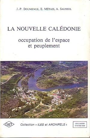Bild des Verkufers fr LA NOUVELLE-CALEDONIE - Occupation de l' Espace et Peuplement zum Verkauf von Jean-Louis Boglio Maritime Books