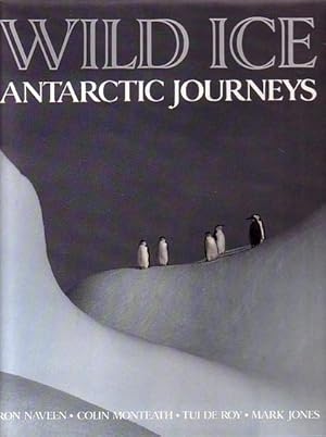 Seller image for WILD ICE - Antarctic Journeys for sale by Jean-Louis Boglio Maritime Books