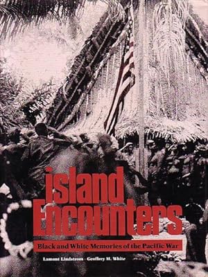 Seller image for ISLAND ENCOUNTERS - Black and White Memories of the Pacific War for sale by Jean-Louis Boglio Maritime Books