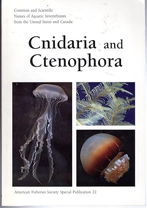 Seller image for Common and Scientific Names of Aquatic Invertebrates from the United States and Canada Cnidaria and Ctenophora (American Fisheries Society Special Publication #22) for sale by Dorley House Books, Inc.