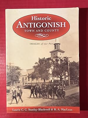 Historic Antigonish Town and Country: Images of Our Past