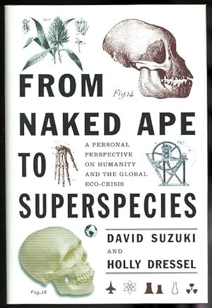 FROM NAKED APE TO SUPERSPECIES: A PERSONAL PERSPECTIVE ON HUMANITY AND THE GLOBAL ECO-CRISIS.