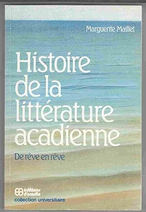 Seller image for Histoire De La Literature Acadienne De Reve En Reve for sale by Riverwash Books (IOBA)