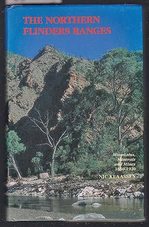 The Northern Flinders Ranges - Mountains, Minerals and Mines 1850-1920