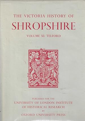 A History of Shropshire. Volume XI, 11. Telford. The Victoria History of the Counties of England