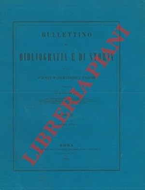 Bullettino di Bibliografia e di Storia delle Scienze Matematiche e Fisiche.