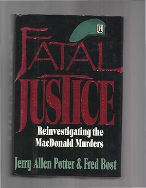 Seller image for FATAL JUSTICE: Reinvestigating The MacDonald Murders. for sale by Chris Fessler, Bookseller
