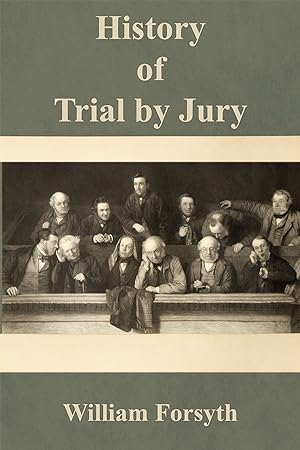 Bild des Verkufers fr History of Trial by Jury zum Verkauf von The Lawbook Exchange, Ltd., ABAA  ILAB