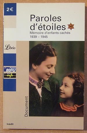 Image du vendeur pour Paroles d'toiles - Mmoire d'enfants cachs (1939-1945) mis en vente par Domifasol