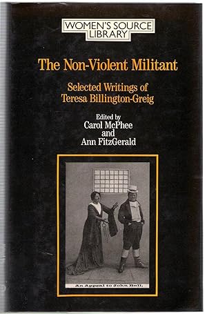 Immagine del venditore per The Non-Violent Militant : Selected Writings of Teresa Billington-Greig venduto da Michael Moons Bookshop, PBFA