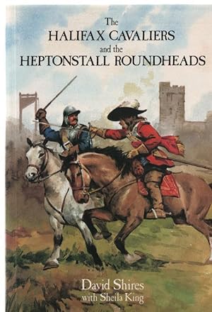 The HALIFAX CAVALIERS and the HEPTONSTALL ROUNDHEADS