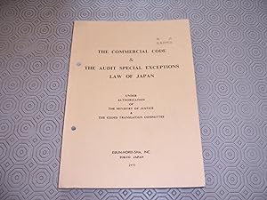 Seller image for THE COMMERCIAL CODE & THE AUDIT SPECIAL EXCEPTIONS LAW OF JAPAN for sale by HAWKMOOR BOOKS LTD