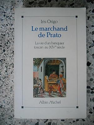 Seller image for Le marchand de Prato - La vie d'un banquier toscan au XIVe siecle for sale by Frederic Delbos