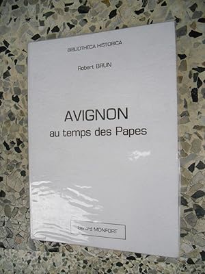 Bild des Verkufers fr Avignon au temps des Papes - Les monuments - Les artistes - La societe zum Verkauf von Frederic Delbos