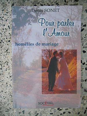 Bild des Verkufers fr Pour parler l'amour - Homelies de mariage zum Verkauf von Frederic Delbos