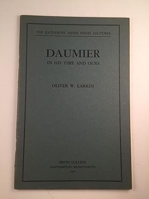 The Katherine Asher Engel Lectures Daumier In His Time and Ours