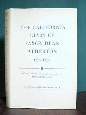 Seller image for THE CALIFORNIA DIARY OF FAXON DEAN ATHERON 1836-1839 for sale by Robert Gavora, Fine & Rare Books, ABAA