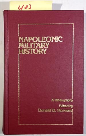 Imagen del vendedor de Napoleonic Military History: A Bibliography - Military History Bibliographies 9 a la venta por Antiquariat Trger