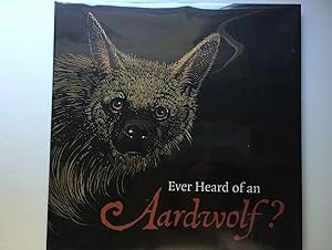 Immagine del venditore per Ever Heard of an Aardwolf? A Miscellany of Uncommon Animals venduto da WellRead Books
