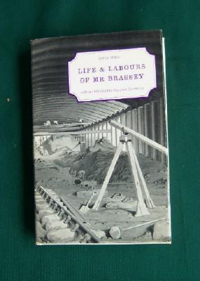 Life and Labours of Mr Brassey. With an introduction by Jack Simmons