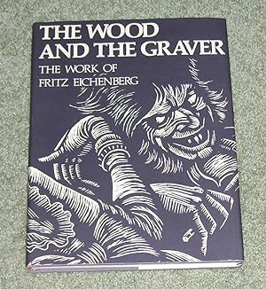 Immagine del venditore per THE WOOD AND THE GRAVER - The Work of Fritz Eichenberg venduto da Peter Keisogloff Rare Books, Inc.