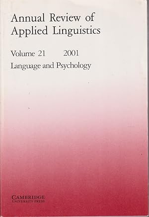 Seller image for Annual Review of Applied Linguistics Volume 21 (2001). Language and Psychology for sale by Jonathan Grobe Books