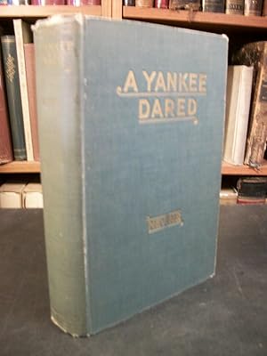 A Yankee Dared: A Romance of Our Railroads