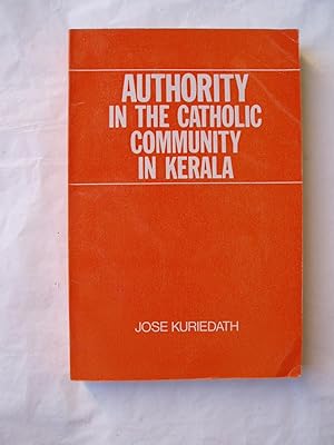 Authority in the Catholic Community in Kerala : A Sociological Study of the Changes in the Author...