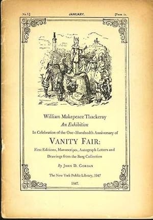 Seller image for William Makepeace Thackeray, An Exhibition in celebration of the One-Hundredth Anniversary of VANITY FAIR: First Editions, Manuscripts, Autograph Letters and Drawings from the Berg Collection. for sale by OLD WORKING BOOKS & Bindery (Est. 1994)