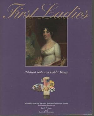 Image du vendeur pour First Ladies: Political Role and Public Image mis en vente par Bookfeathers, LLC