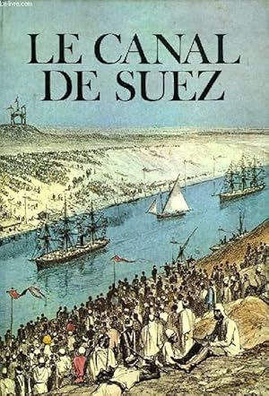 Bild des Verkufers fr LE CANAL DE SUEZ zum Verkauf von Le-Livre