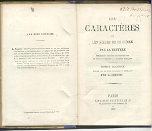 Les Caracteres ou les moeurs de ce siecle, par la Bruyere. Edition Classique