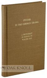 Seller image for STUDIES IN THE GERMAN DRAMA: A FESTSCHRIFT IN HONOR OF WALTER SILZ for sale by Oak Knoll Books, ABAA, ILAB