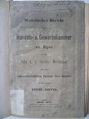 Statistischer Bericht der Handels- und Gewerbekammer zu Eger an das hohe k.k. Handels-Ministerium...