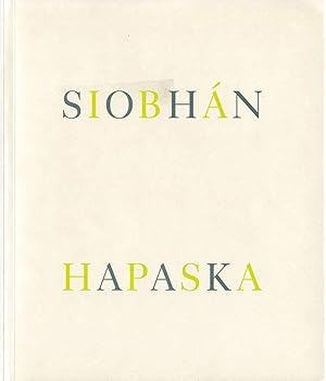 Seller image for Siobhn Hapaska (ICA, London) for sale by Vincent Borrelli, Bookseller