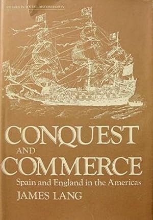 Conquest and Commerce: Spain and England in the Americas