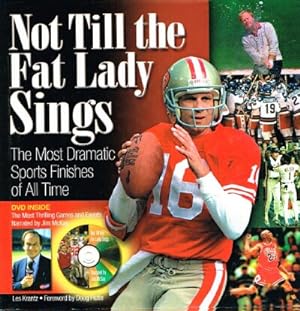 Immagine del venditore per Not Till the Fat Lady Sings The Most Dramatic Sports Finishes of All Time venduto da Round Table Books, LLC