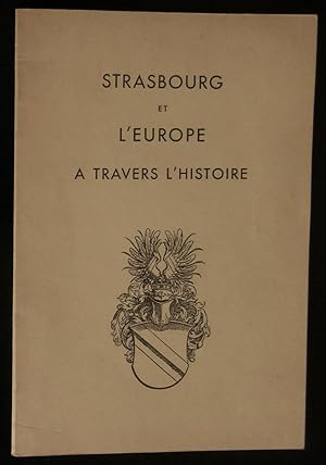Imagen del vendedor de STRASBOURG et L'EUROPE A TRAVERS L'HISTOIRE . a la venta por Librairie Franck LAUNAI