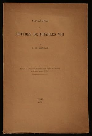 Seller image for SUPPLEMENT AUX LETTRES DE CHARLES VIII . for sale by Librairie Franck LAUNAI