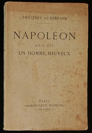 Imagen del vendedor de NAPOLEON A-T-IL ETE UN HOMME HEUREUX . a la venta por Librairie Franck LAUNAI